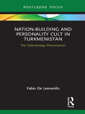 cover image of Nation-Building and Personality Cult in Turkmenistan